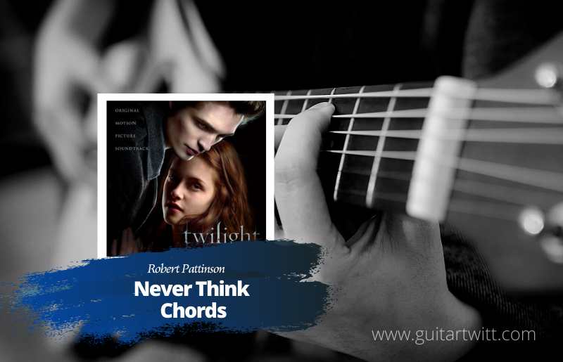 Never-Think-Chords
