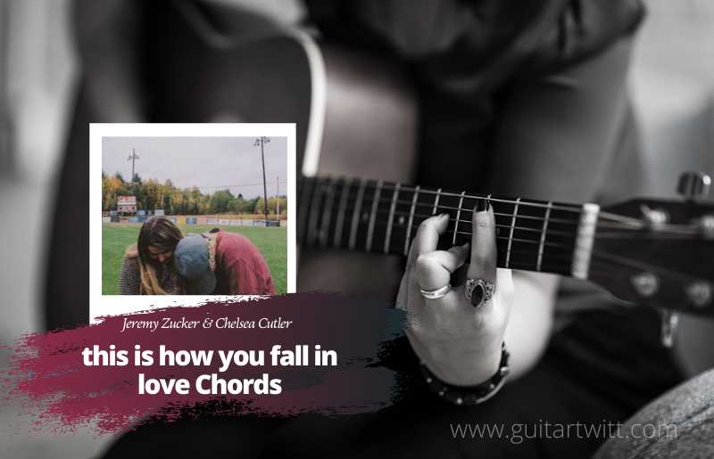 This Is How You Fall In Love chords
