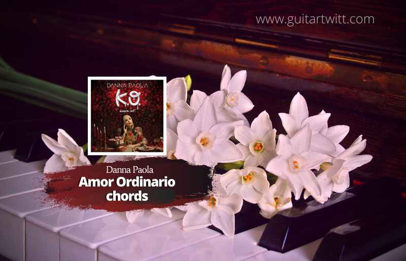 Amor Ordinario Chords