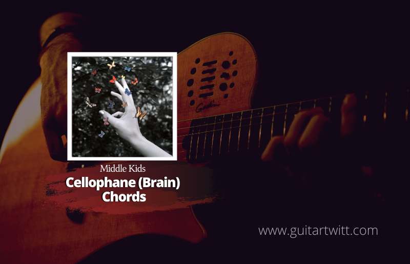 Cellophane Brain Chords