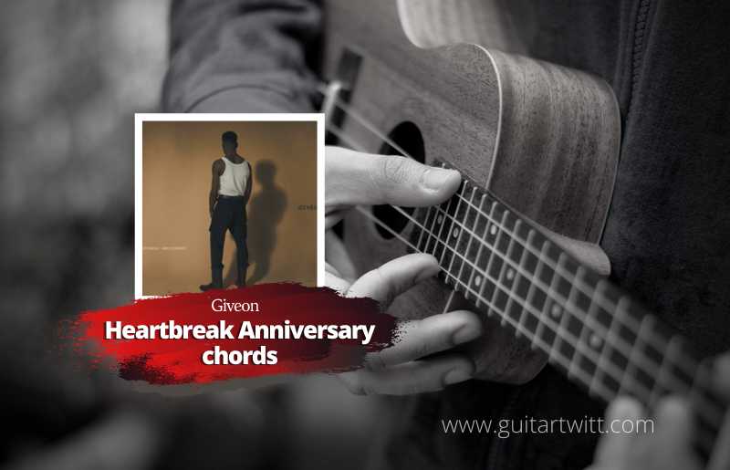 Heartbreak Anniversary Chords (2)