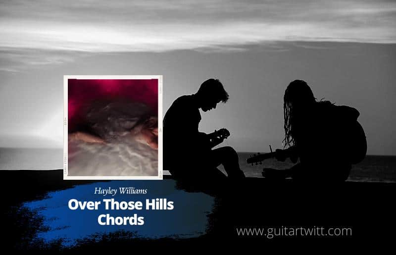 Over Those Hills Chords
