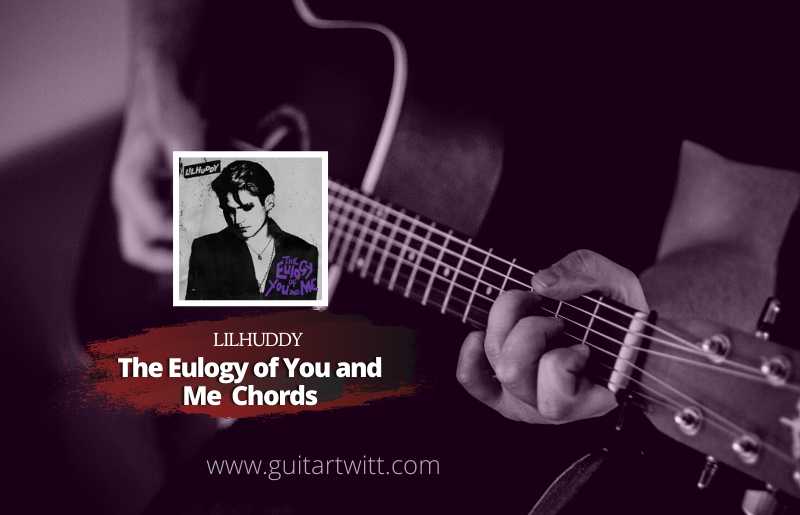 The Eulogy of You and Me Chords