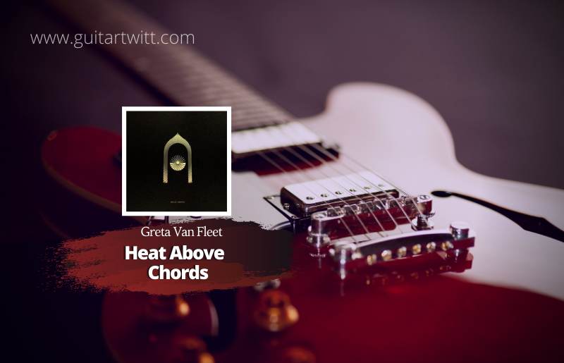 Heat Above Chords