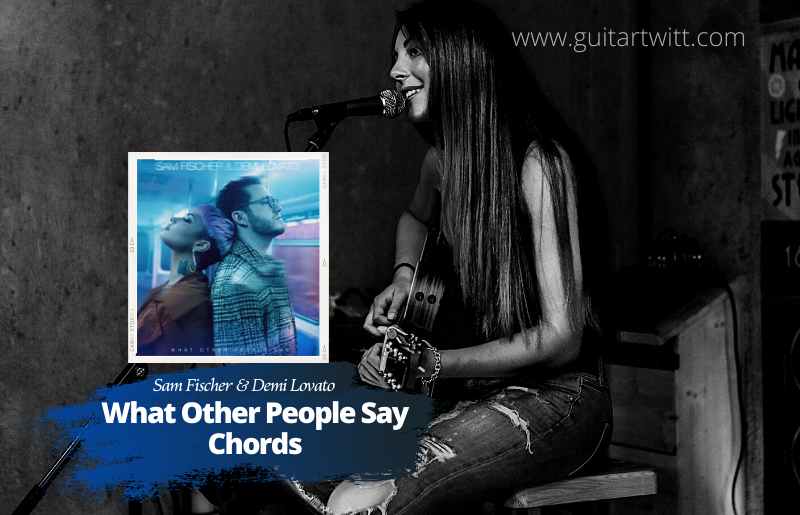 What Other People Say Chords