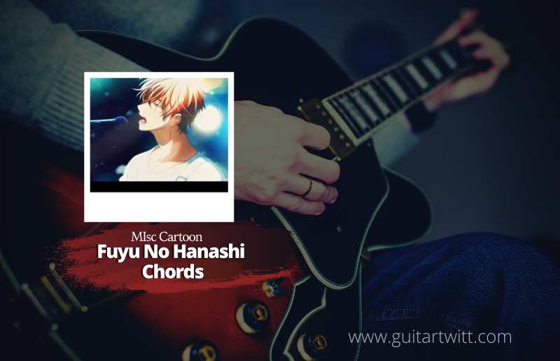 Fuyu No Hanashi Chords