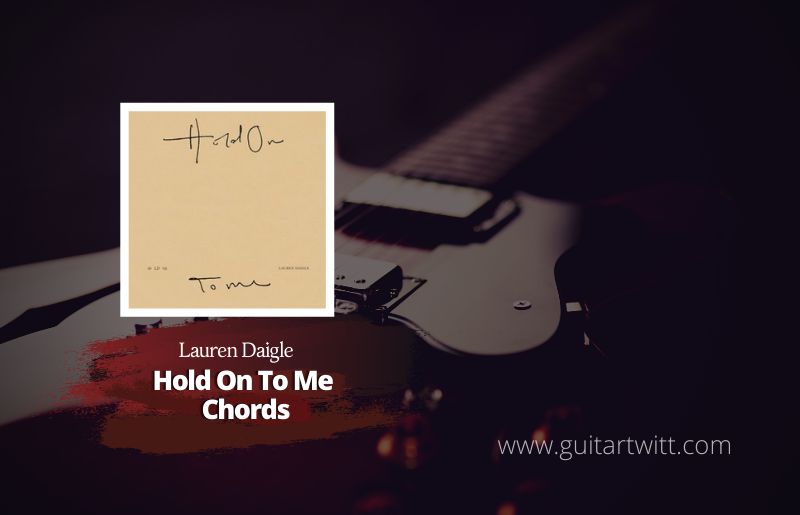 Hold On To Me Chords