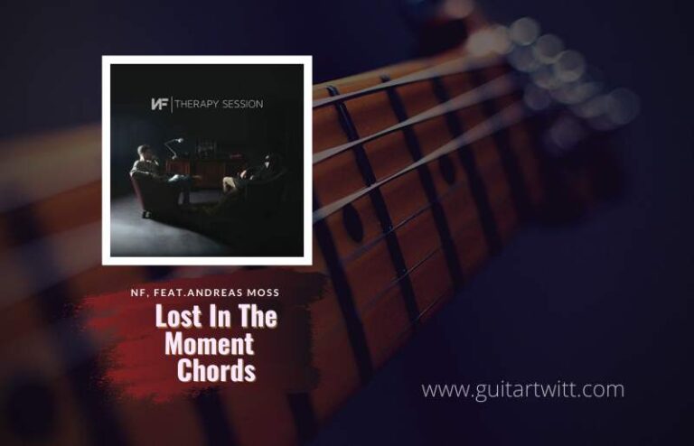 NF - Lost In The Moment Chords Feat. Andreas Moss For Guitar Piano ...