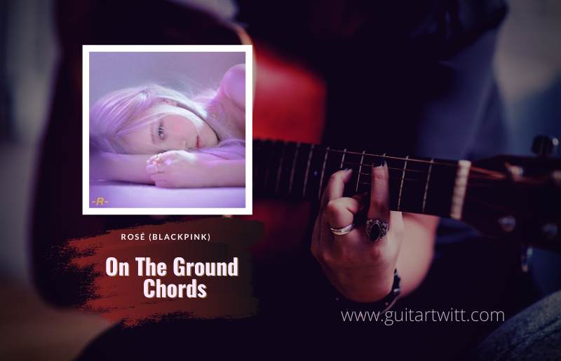 On The Ground Chords