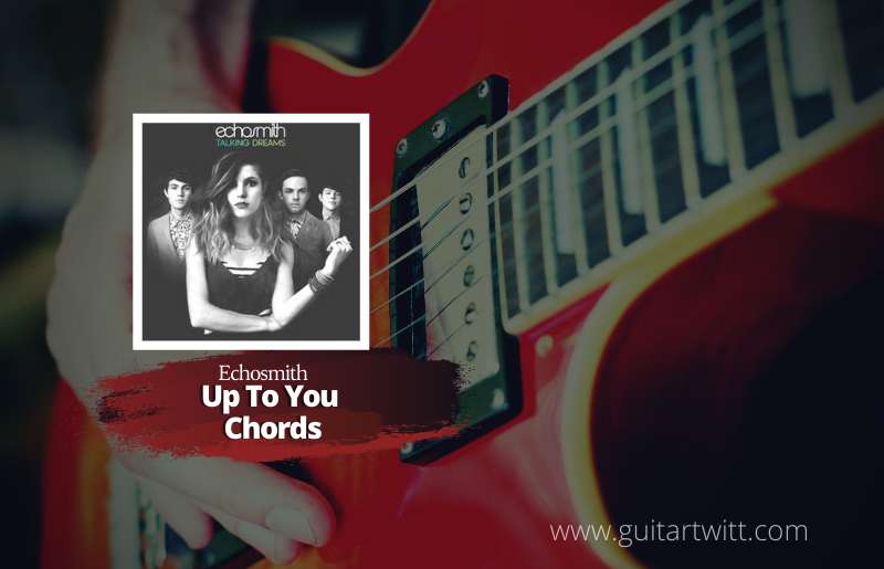 Up To You Chords
