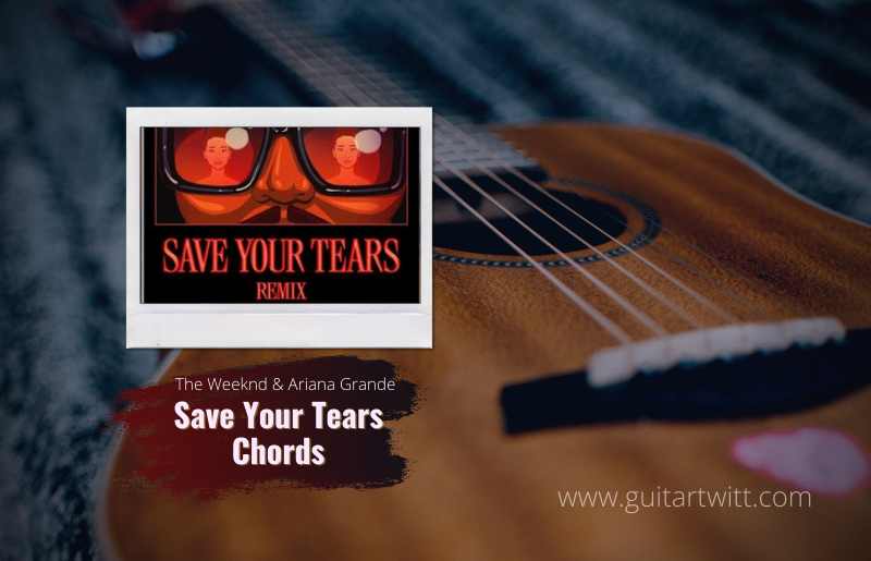 Save Your Tears Chords