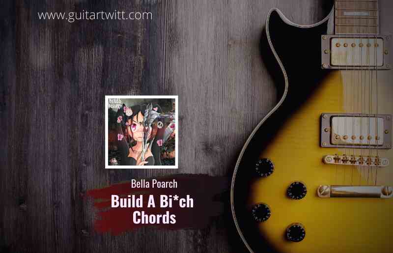 Build a Bitch Chords