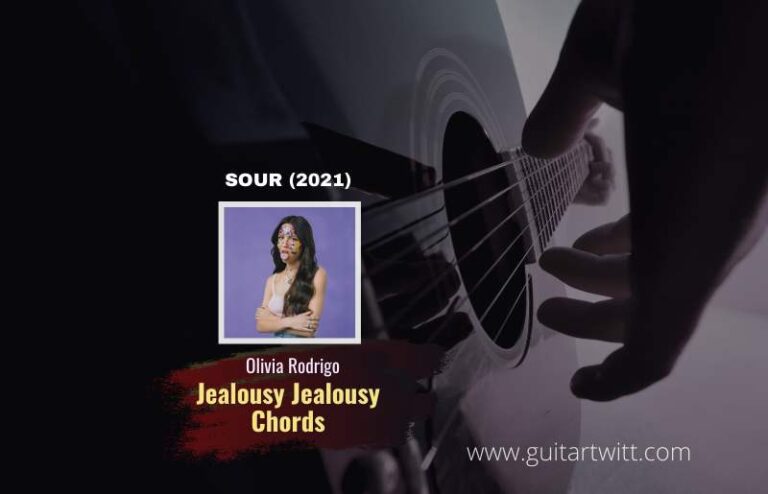 Olivia Rodrigo Jealousy Jealousy Chords For Guitar Piano And Ukulele