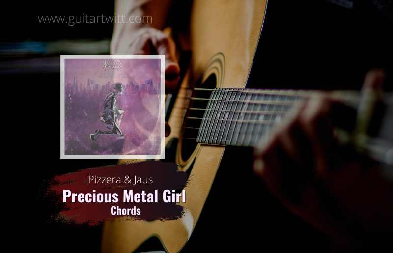 Precious Metal Girl Chords