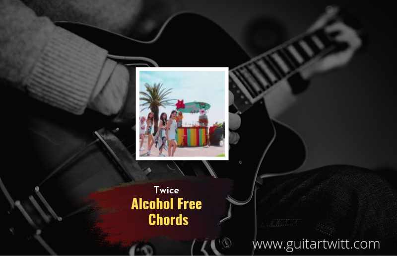 Alcohol-Free chords by Twice 1