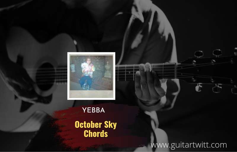 October Sky chords by YEBBA 1
