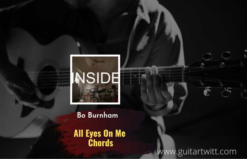 All Eyes On Me chords by Bo Burnham 1