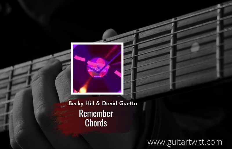 Remember chords by Becky Hill & David Guetta