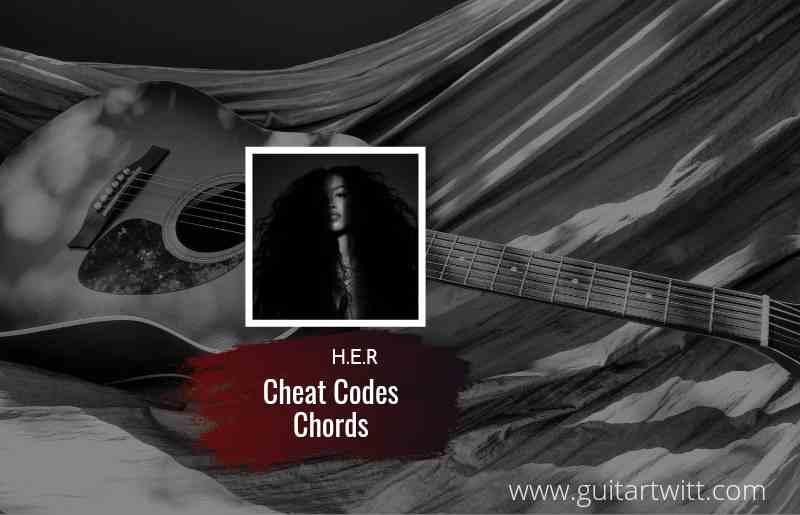 Cheat Code chords by H.E.R. 1