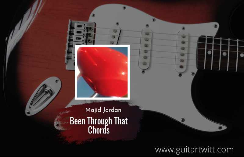 Been Through That chords by Majid Jordan 1