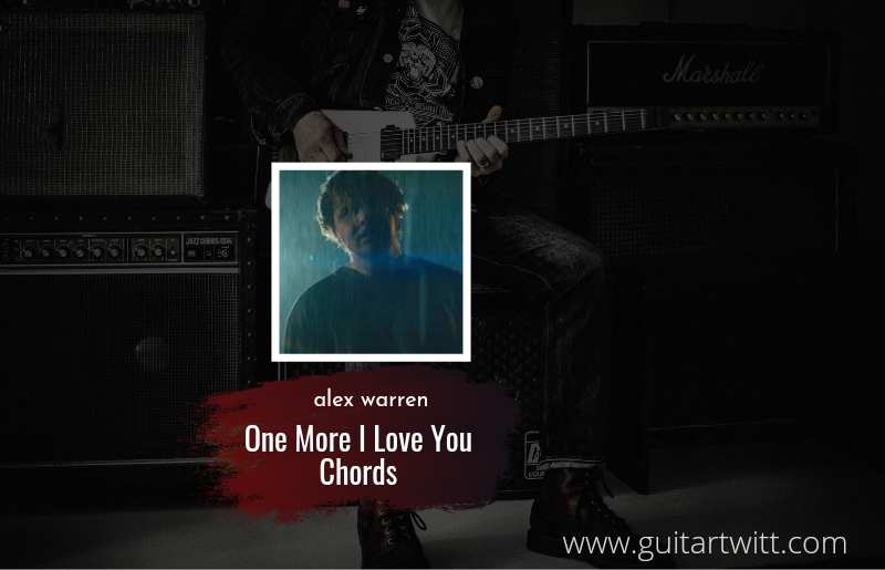 One More I Love You chords by alex warren 1