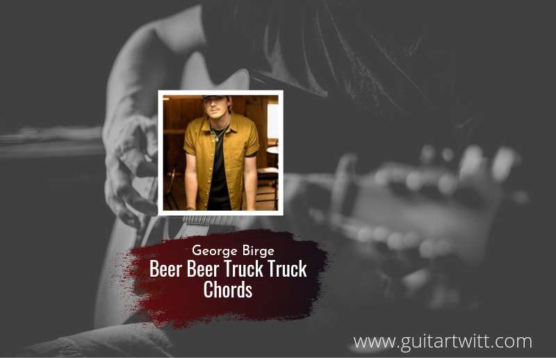 Beer Beer Truck Truck chords by George Birge 1