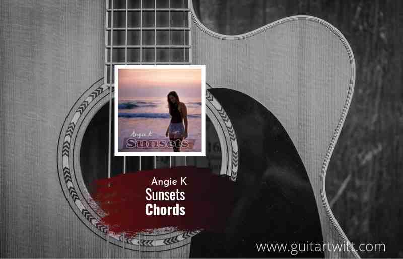 Sunsets chords by Angie K 1