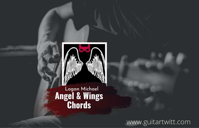 Angel Wings chords by Logan Michael 1
