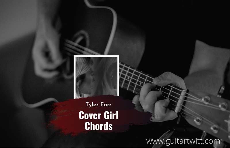 Cover Girl chords by Tyler Farr 1