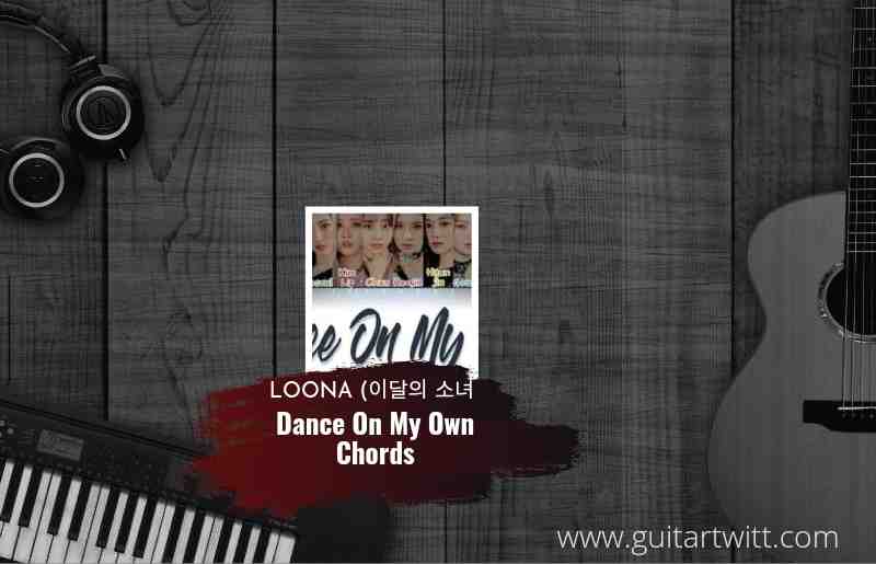 LOONA (이달의 소녀 - Dance On My Own chords 1