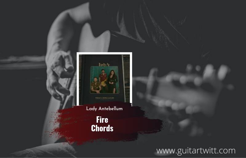 Lady Antebellum - Fire chords 1