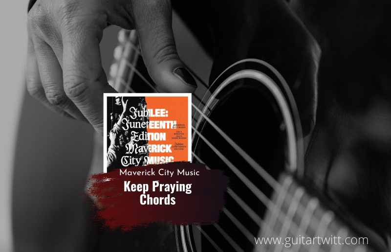 Keep Praying Chords