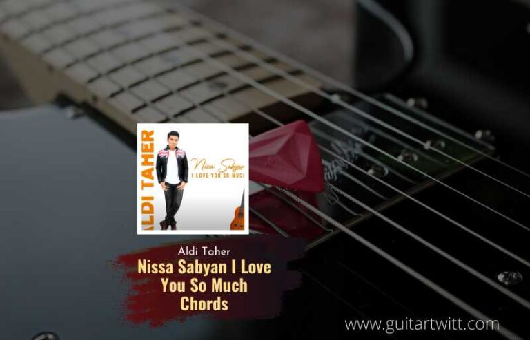 Nissa Sabyan I Love You So Much Chords By Aldi Taher For Guitar Piano