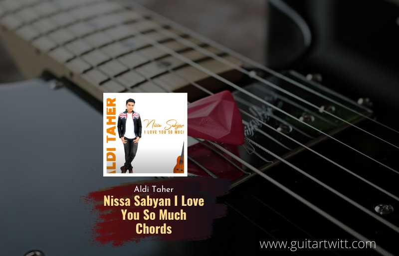 Nissa Sabyan I Love You So Much chords by Aldi Taher