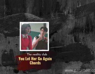 You Let Her Go Again Chords