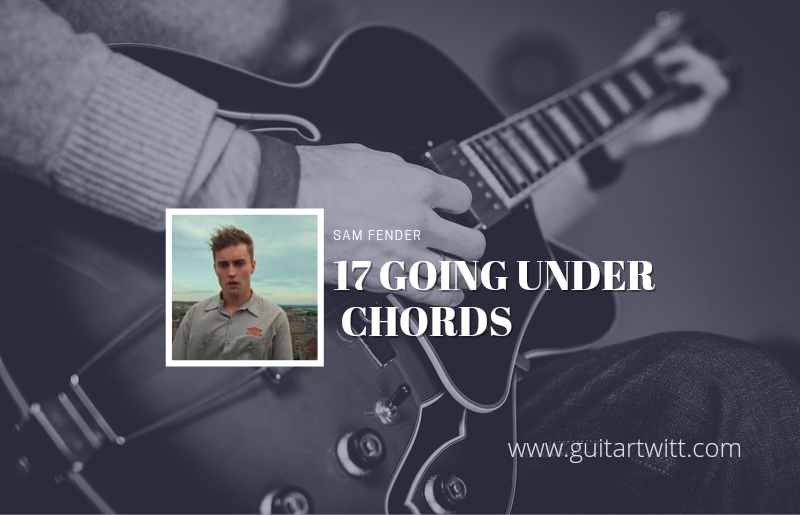 17 Going Under Acoustic chords by Sam Fender 1