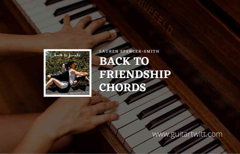Back To Friendship Chords