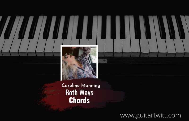 Both Ways chords by Caroline Manning 1
