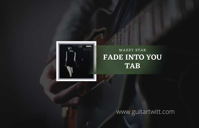 Fade Into You Tab