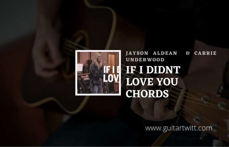 Easy: If I Didnt Love You Chords By Jason Aldean & Carrie Underwood ...