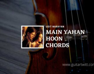Main Yahan Hoon Chords