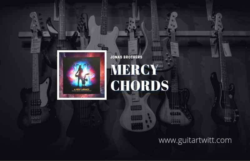 Mercy chords by Jonas Brothers 1