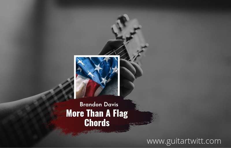More Than A Flag chords by Brandon Davis 1
