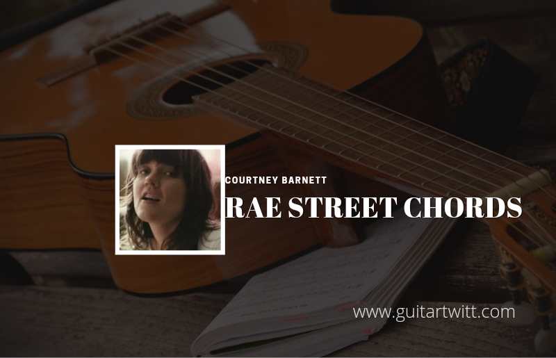 Rae Street chords by Courtney Barnett 1