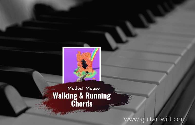 Walking And Running chords by Modest Mouse 1