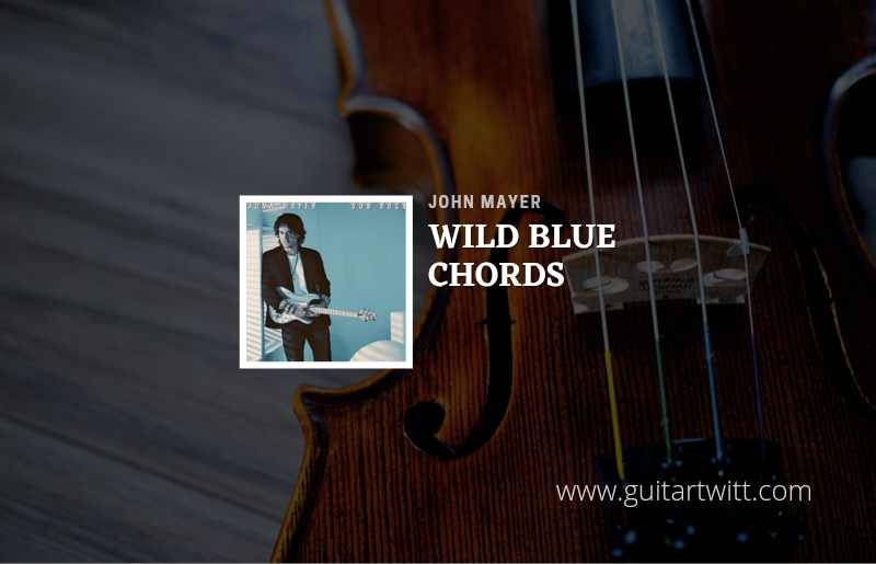 Wild Blue chords by John Mayer 1