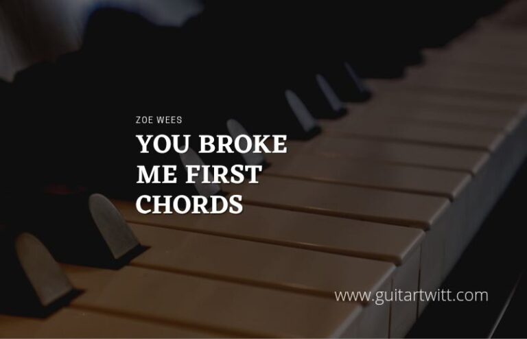 You Broke Me First Chords By Zoe Wees | Chord & Lirik lagu in Indonesia