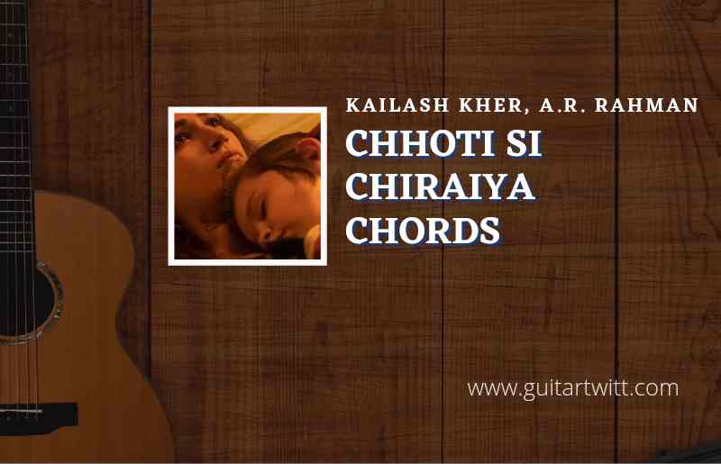 Mimi - Chhoti Si Chiraiya chords by Kailash Kher | A.R Rahman 1