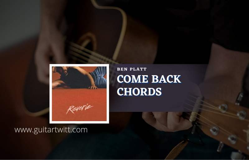 Come Back chords by Ben Platt 1