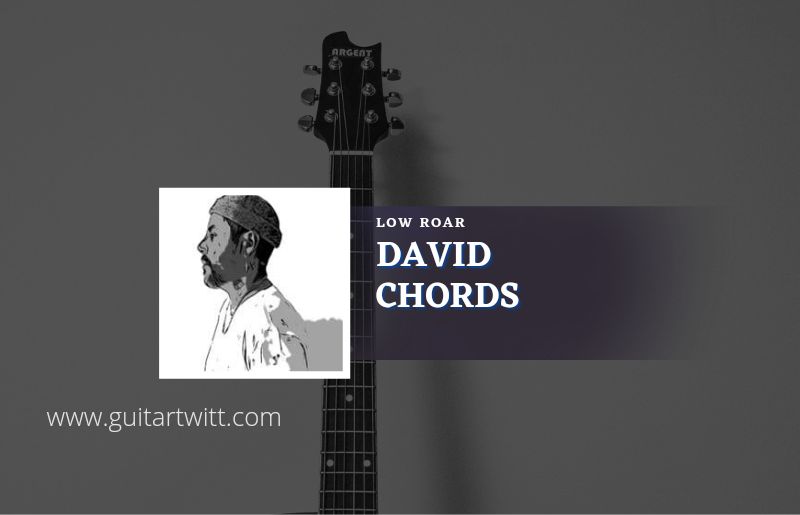 David chords by Low Roar 1